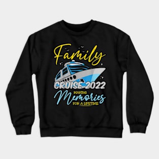 Family Cruise 2022 Cruising Summer Matching Vacation 2022 T-Shirt Crewneck Sweatshirt